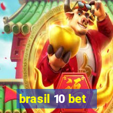 brasil 10 bet